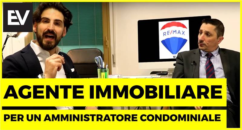 Agente immobiliare: come essere di valore aggiunto per un amministratore di condominio.