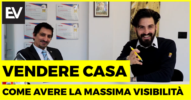 Come avere la massima visibilità se vendo casa